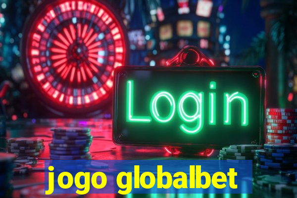 jogo globalbet