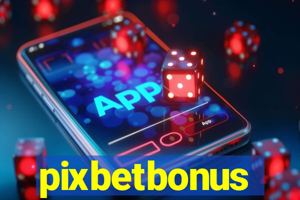 pixbetbonus