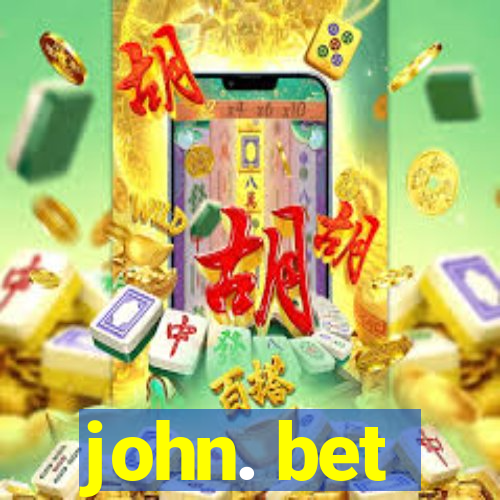 john. bet