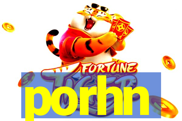 porhn