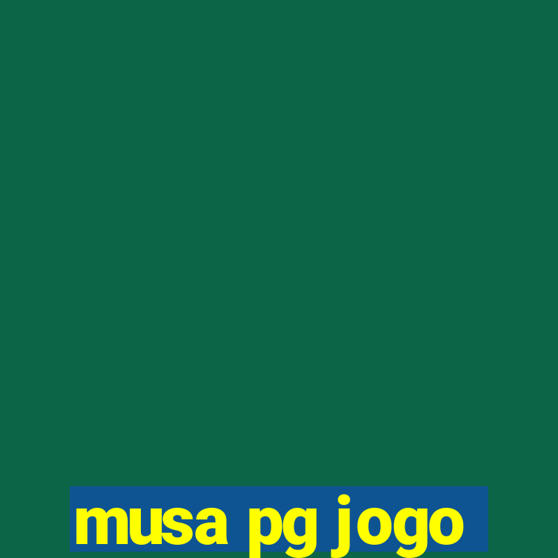 musa pg jogo