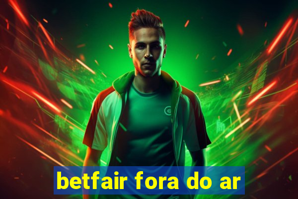 betfair fora do ar