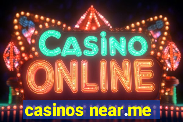 casinos near.me