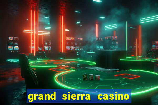 grand sierra casino reno nv