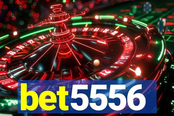 bet5556