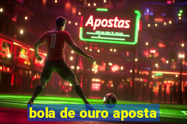 bola de ouro aposta