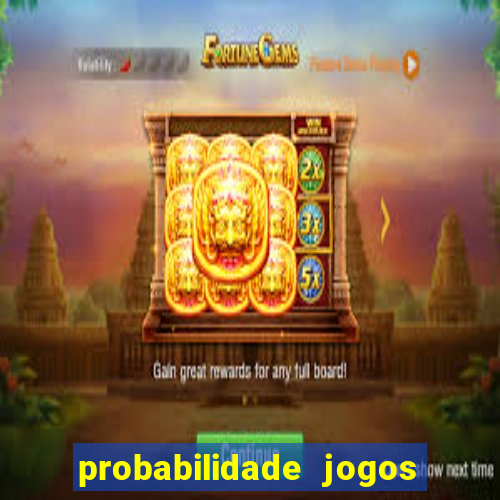 probabilidade jogos de hj