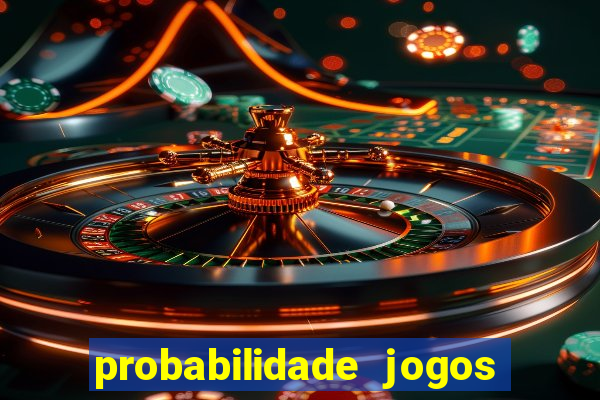 probabilidade jogos de hj