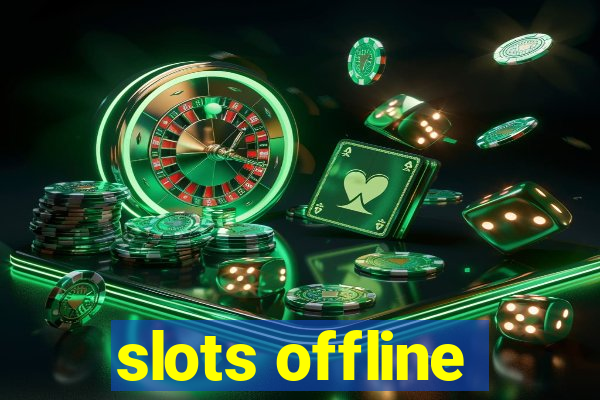 slots offline