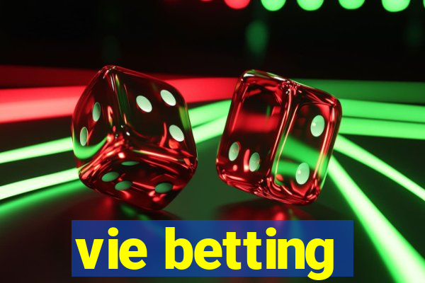 vie betting