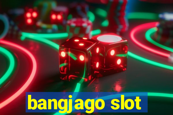 bangjago slot