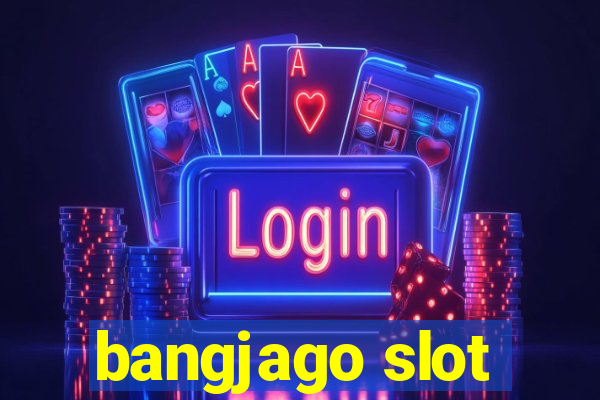 bangjago slot