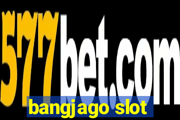 bangjago slot