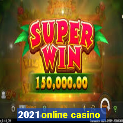 2021 online casino