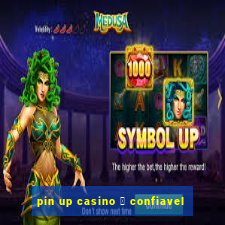 pin up casino 茅 confiavel