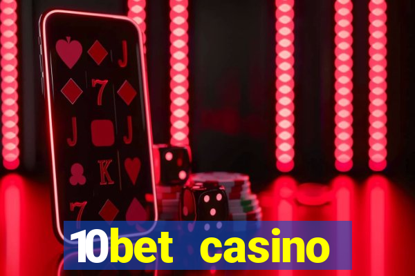 10bet casino welcome bonuses