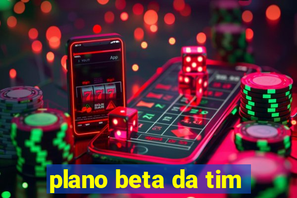 plano beta da tim