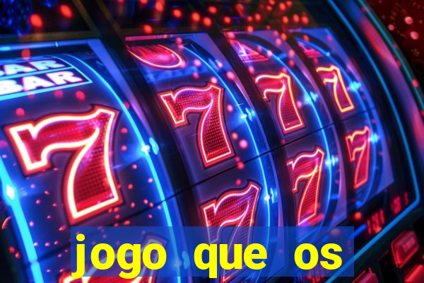 jogo que os famosos jogam para ganhar dinheiro