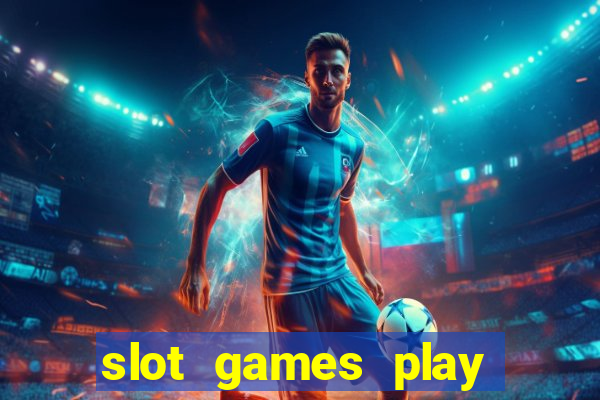 slot games play for free