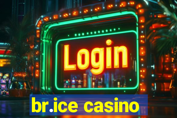 br.ice casino