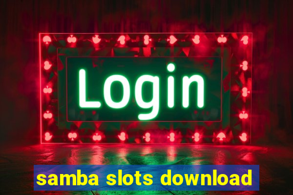 samba slots download