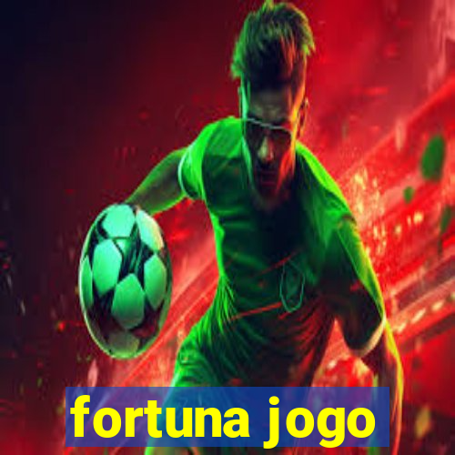 fortuna jogo