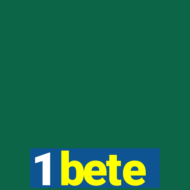 1 bete