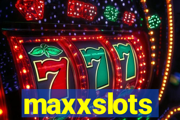 maxxslots