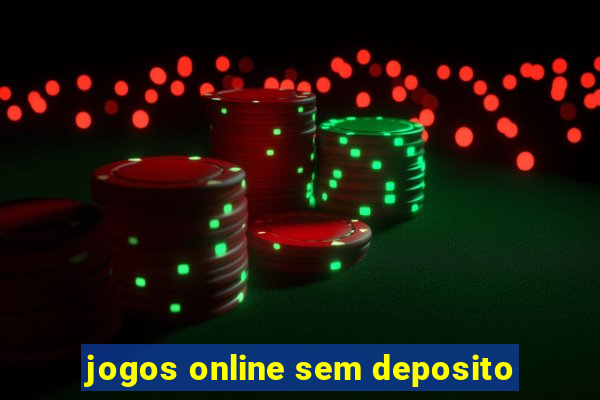 jogos online sem deposito