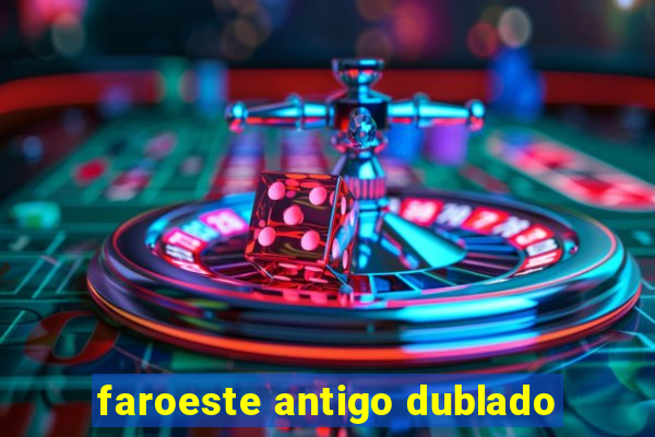 faroeste antigo dublado