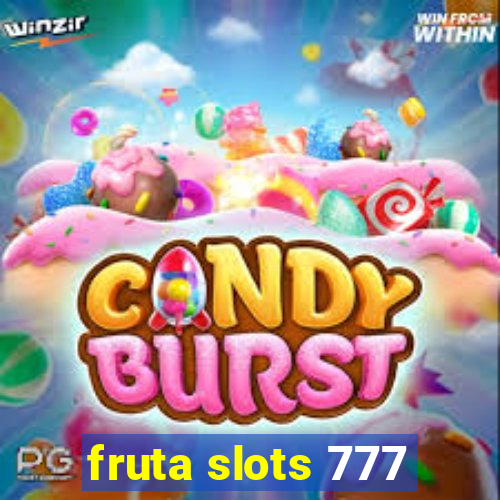 fruta slots 777