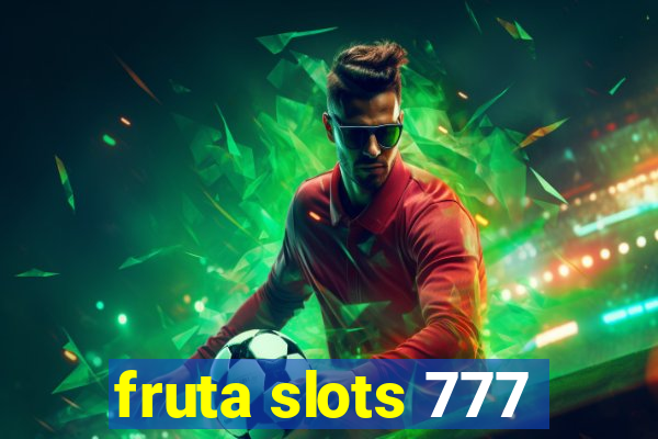 fruta slots 777