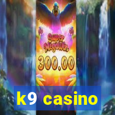 k9 casino