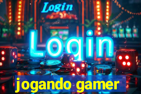 jogando gamer