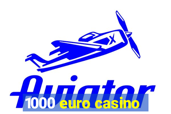 1000 euro casino