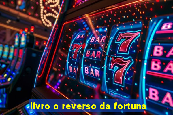 livro o reverso da fortuna