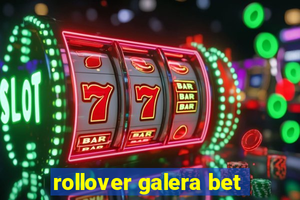 rollover galera bet