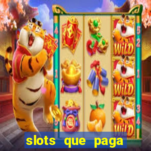 slots que paga dinheiro de verdade