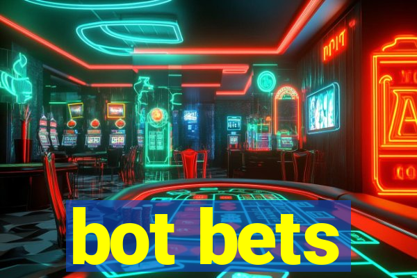 bot bets