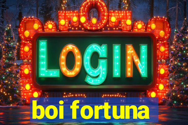 boi fortuna