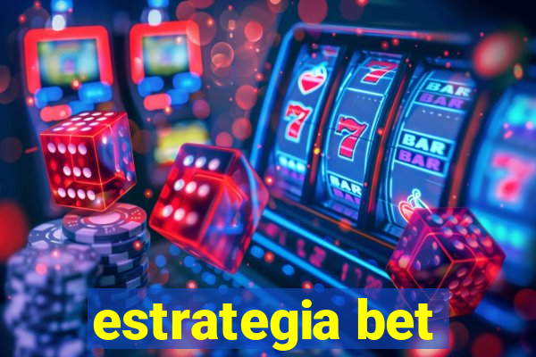 estrategia bet