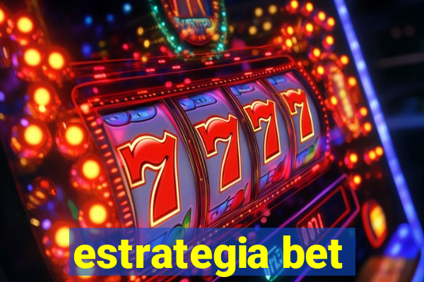 estrategia bet