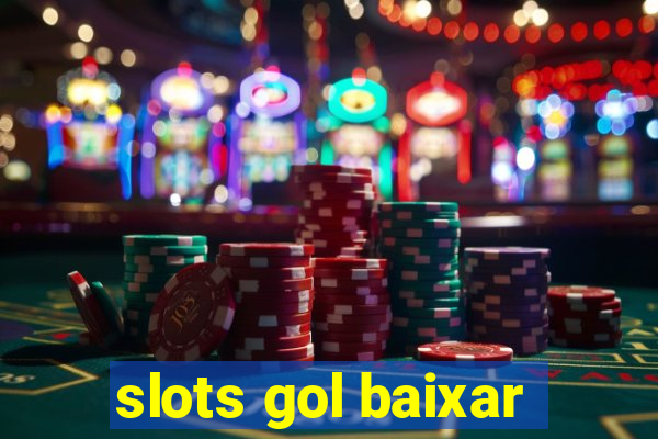 slots gol baixar