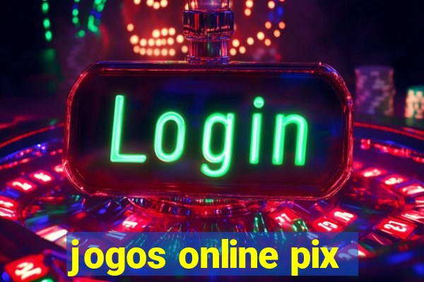 jogos online pix