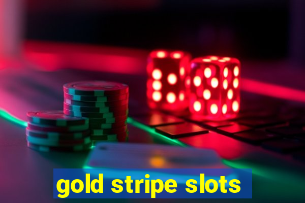 gold stripe slots