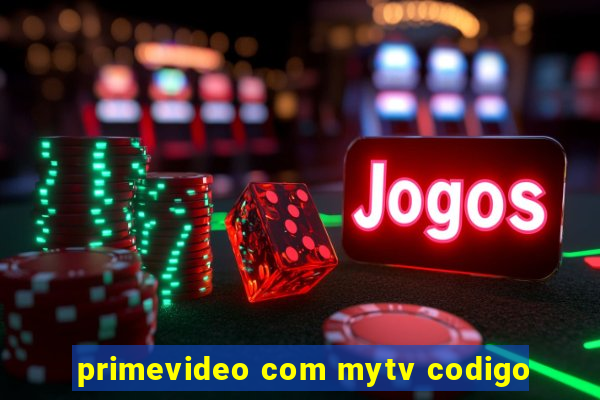 primevideo com mytv codigo