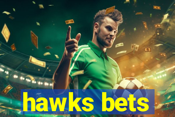 hawks bets