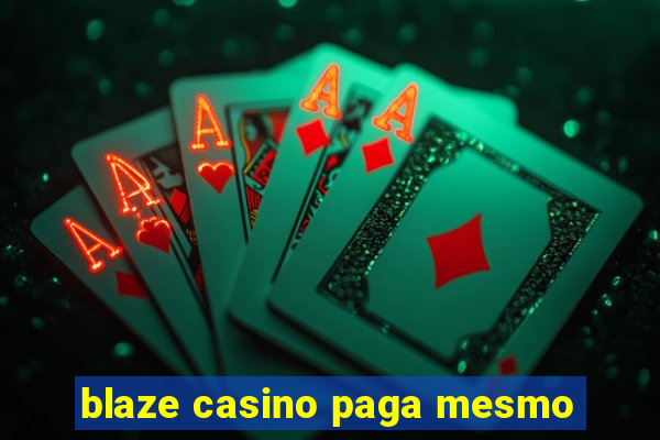 blaze casino paga mesmo