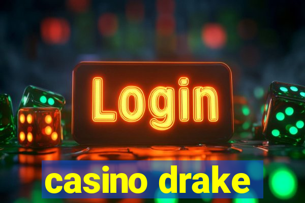 casino drake