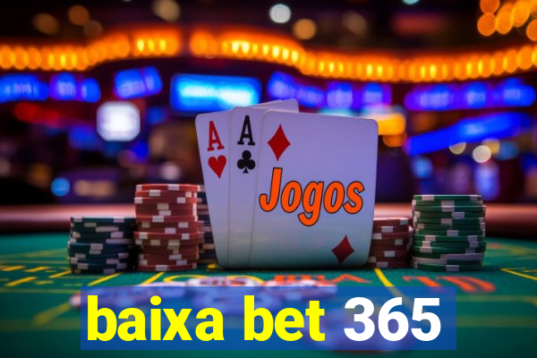 baixa bet 365